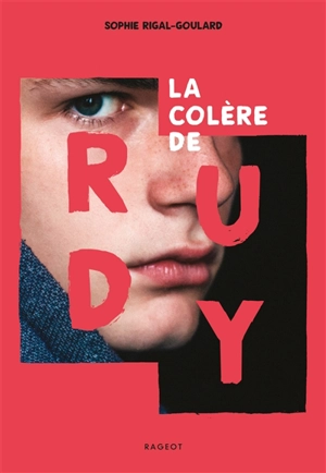 La colère de Rudy - Sophie Rigal-Goulard