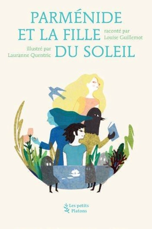 Parménide et la fille du Soleil - Louise Guillemot