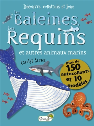 Les baleines, les requins et autres animaux marins - Carolyn Scrace