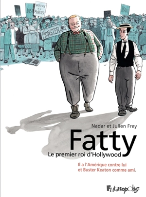 Fatty : le premier roi d'Hollywood - Julien Frey