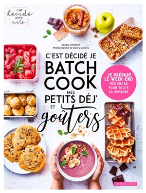 C'est décidé je batch cook mes petits déj' et  goûters - Sandra Thomann