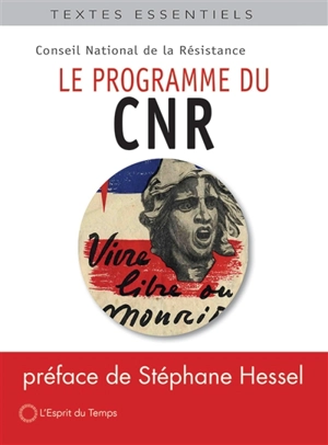 Le programme du CNR. Vérités d'hier, résistances d'aujourd'hui - Conseil national de la Résistance (France)
