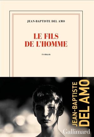 Le fils de l'homme - Jean-Baptiste Del Amo