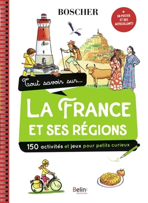 Tout savoir sur... la France et ses régions : 150 activités et jeux pour petits curieux - Aude Lesage