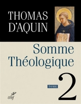 Somme théologique. Vol. 2 - Thomas d'Aquin