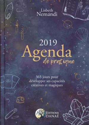 Agenda de pratique 2019 : 365 jours pour développer ses capacités créatives et magiques - Lisbeth Nemandi