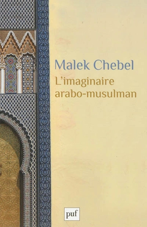 L'imaginaire arabo-musulman - Malek Chebel