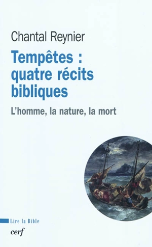 Tempêtes : quatre récits bibliques : l'homme, la nature, la mort - Chantal Reynier