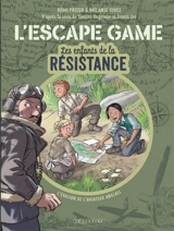 Les enfants de la Résistance : l'escape game : l'évasion de l'aviateur anglais - Rémi Prieur