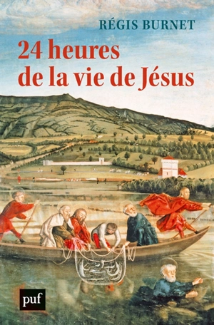 24 heures de la vie de Jésus - Régis Burnet