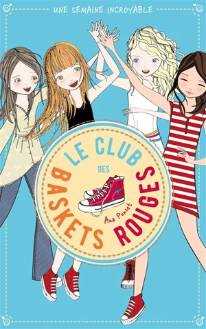 Le club des baskets rouges. Vol. 5. Une semaine incroyable - Ana Punset