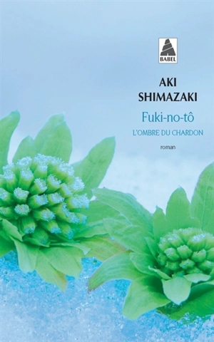 L'ombre du chardon. Fuki-no-tô - Aki Shimazaki