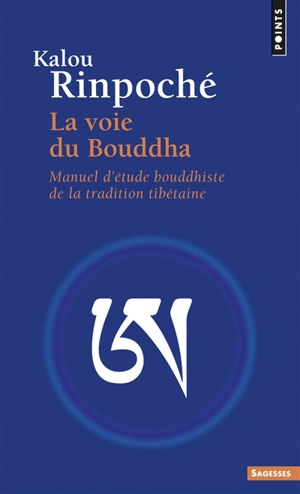 La voie du Bouddha : manuel d'étude bouddhiste de la tradition tibétaine - Kalou