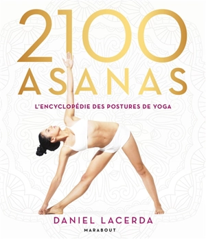 2.100 asanas : l'encyclopédie des postures de yoga - Daniel Lacerda