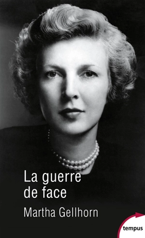 La guerre de face - Martha Gellhorn