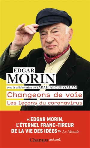 Changeons de voie : les leçons du coronavirus - Edgar Morin