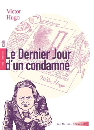 Le dernier jour d'un condamné : texte intégral : lycée - Victor Hugo
