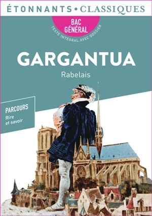 Gargantua : bac général : parcours rire et savoir - François Rabelais