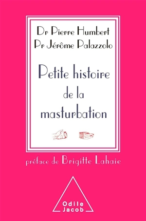 Petite histoire de la masturbation - Pierre Humbert