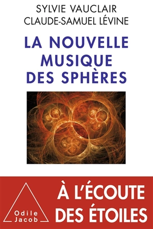 La nouvelle musique des sphères : à l'écoute des étoiles - Sylvie Vauclair