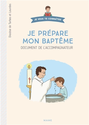 Je prépare mon baptême : document de l'accompagnateur - Eglise catholique. Diocèse (Tarbes / Lourdes, Hautes-Pyrénées)