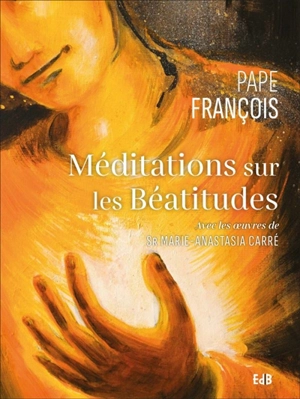 Méditations sur les Béatitudes - François