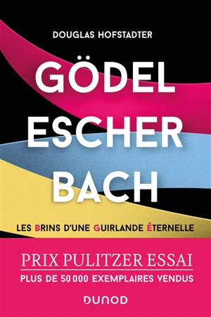 Gödel, Escher, Bach : les brins d'une guirlande éternelle - Douglas Hofstadter