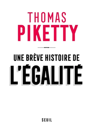 Une brève histoire de l'égalité - Thomas Piketty