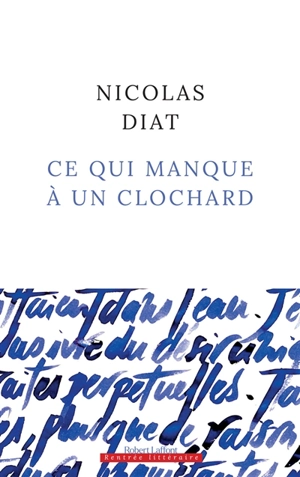 Ce qui manque à un clochard - Nicolas Diat