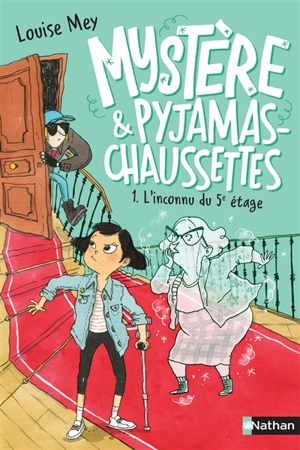 Mystère & pyjamas-chaussettes. Vol. 1. L'inconnu du 5e étage - Louise Mey