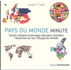 Pays du monde minute : cartes, histoire et données clés pour connaître l'essentiel sur les 195 pays du monde - Jacob Field
