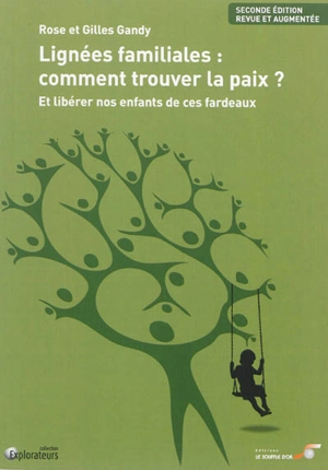 Lignées familiales : comment trouver la paix ? : et libérer nos enfants de ces fardeaux - Rose Gandy