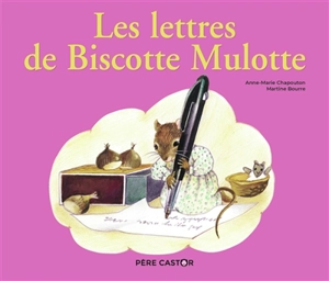 Les lettres de Biscotte Mulotte - Anne-Marie Chapouton