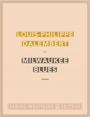 Milwaukee blues - Louis-Philippe Dalembert