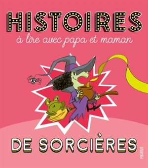 Histoires de sorcières à lire avec papa et maman - Bénédicte Rivière