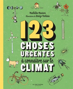 123 choses urgentes à connaître sur le climat - Mathilda Masters