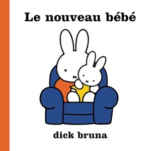 Le nouveau bébé - Dick Bruna