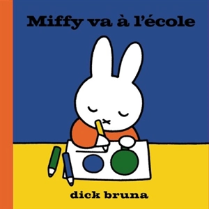 Miffy va à l'école - Dick Bruna