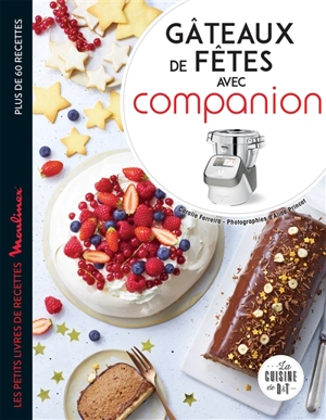 Gâteaux de fêtes avec Companion : plus de 60 recettes - Coralie Ferreira