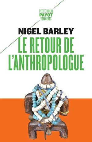 Le retour de l'anthropologue - Nigel Barley