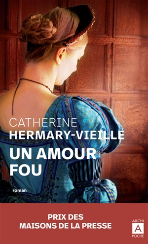 Un amour fou - Catherine Hermary-Vieille