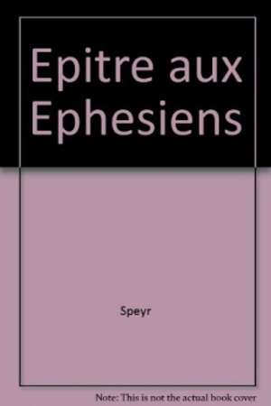 L'Epître aux Ephésiens - Adrienne von Speyr