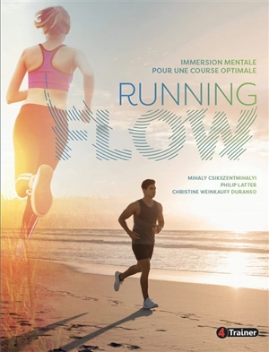 Running flow : immersion mentale pour une course optimale - Mihaly Csikszentmihalyi