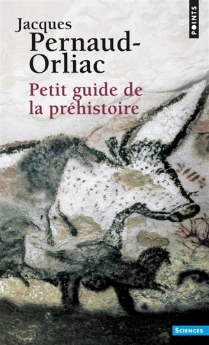 Petit guide de la préhistoire - Jacques Pernaud