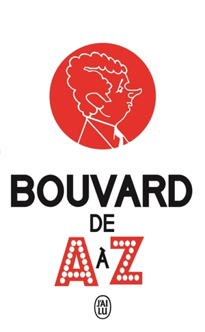 Bouvard de A à Z : document - Philippe Bouvard