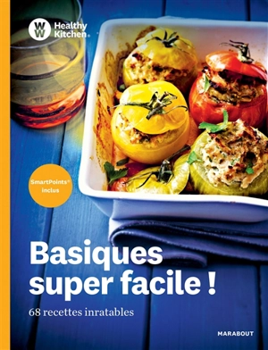 Basiques super facile ! : 68 recettes inratables - Weight watchers international