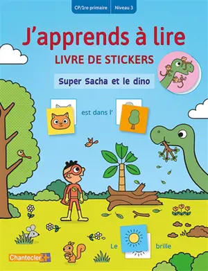 Super Sacha et le dino : CP-1re primaire, niveau 3 - Saskia Martens