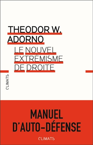 Le nouvel extrémisme de droite : une conférence - Theodor Wiesengrund Adorno