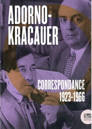 Adorno-Kracauer : correspondance, 1923-1966 - Theodor Wiesengrund Adorno