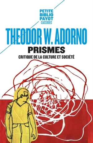 Prismes : critique de la culture et société - Theodor Wiesengrund Adorno